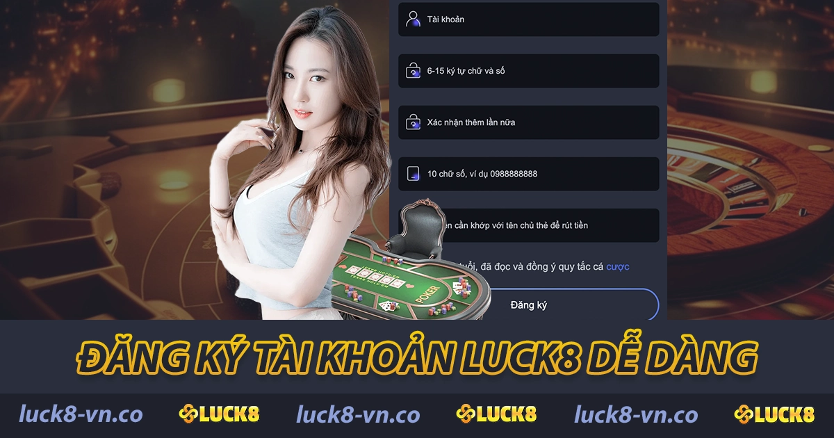 Đăng ký LUCK8 dễ dàng