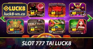 Slot 777 tại LUCK8