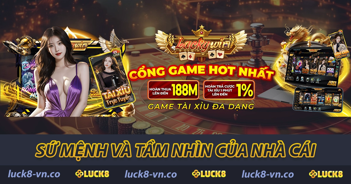 Sứ mệnh và tầm nhìn của LUCK8