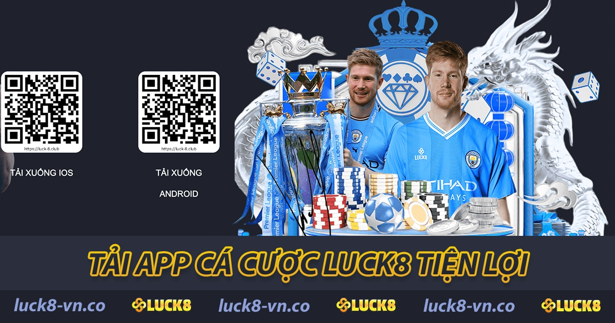 Tải app cá cược LUCK8