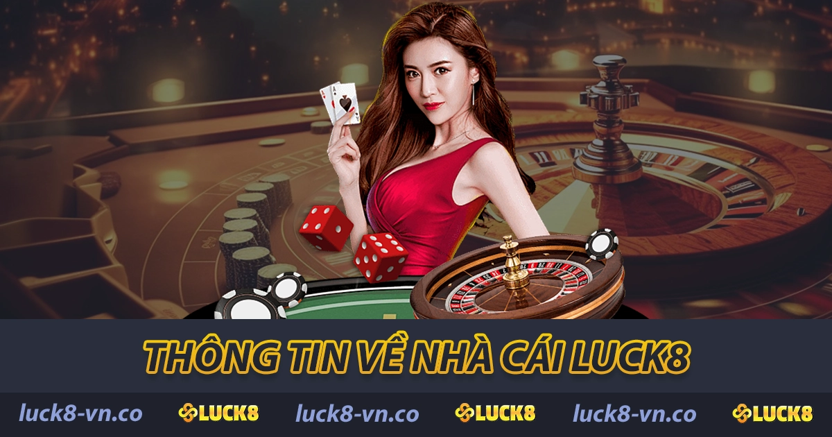 Thông tin về nhà cái LUCK8