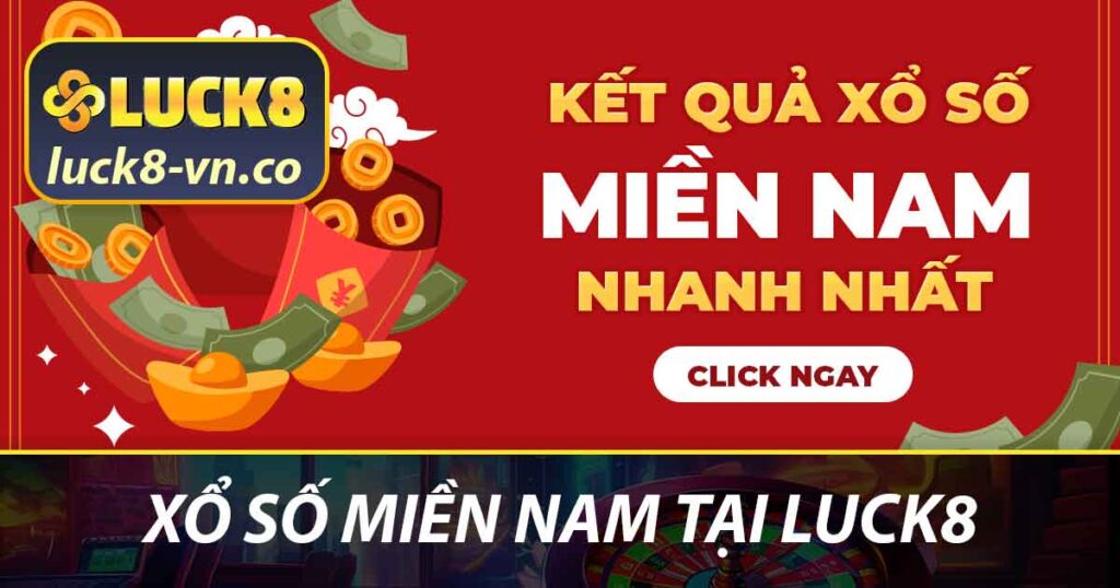 Xổ số miền Nam tại LUCK8